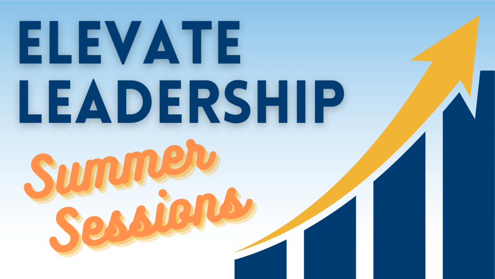 Elevate Leadership Summer Sessions